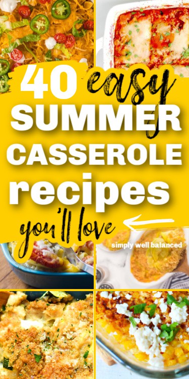 Easy summer casserole recipes you'll love.