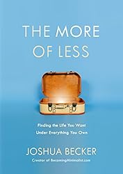 The book cover for The More of Less: Finding the Life You Want Under Everything You Own; an open suitcase against a blue wall and white text.