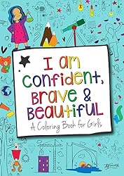 I Am Confident, Brave & Beautiful: A Coloring Book for Girls  | Confidence boosting gift ideas