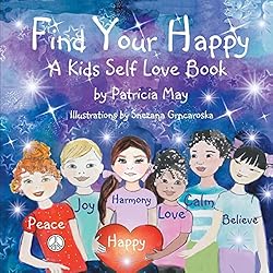 Find Your Happy!: A Kid's Self Love Book (Empower Kids Series)