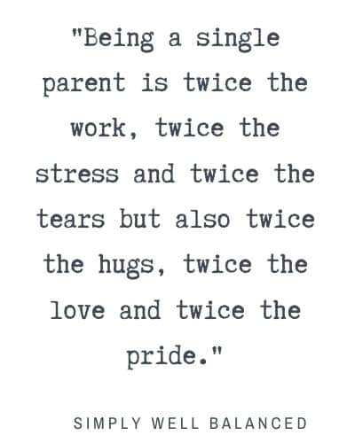Strong Mom Quotes | \"Being a single parent is twice the work, twice the stress and twice the tears but also twice the hugs, twice the love and twice the pride.\"