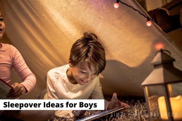 30 Fun Sleepover Ideas for Boys that will Keep Them Busy