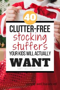 40 Clutter-free minimalist stocking stuffer ideas for kids.