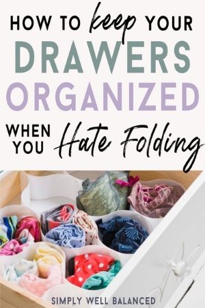 An organized dresser drawer with folded clothes; image overlay text reads "how to keep your drawers organized when you hate folding"