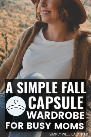 What's included in a Fall capsule wardrobe? Here are some must-have items for a simple Fall capsule wardrobe for busy moms.