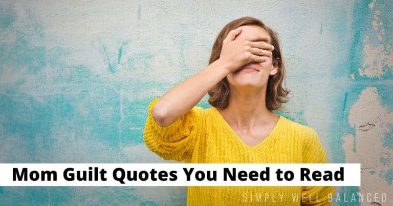50 Mom Guilt Quotes to Read When you Feel Overwhelmed