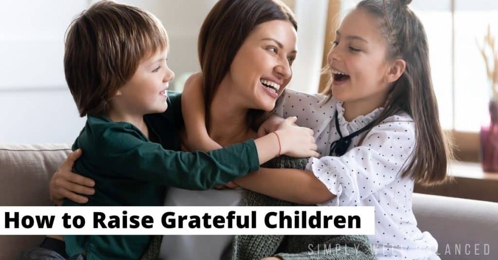 How to raise grateful children.
