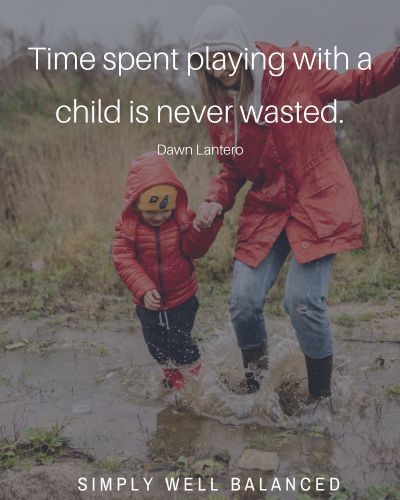 \"Time spent playing with a child is never wasted\"