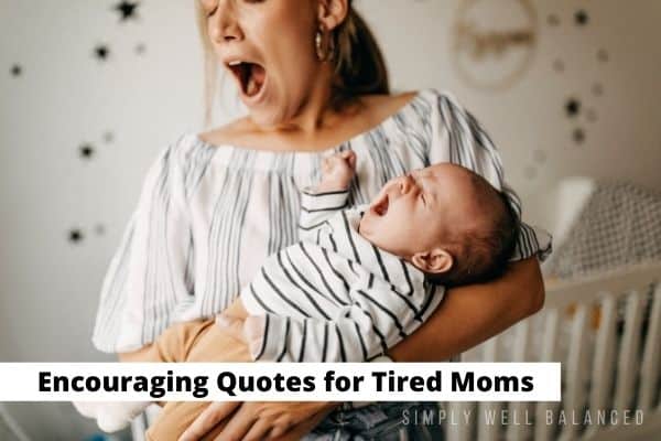 45 Tired Mom Quotes Every Exhausted Mom Needs to Hear