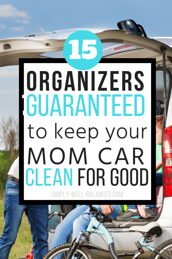 Image shows family loading bikes into the trunk of a car. Image overlay on a white background reads 15 organizers guaranteed to keep your mom car clean for good.